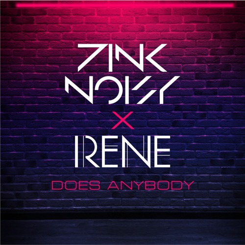 Pink Noisy Ft Irene - Does Anybody (George Grey Remix)