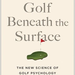 [Read] Online Golf Beneath the Surface BY : Raymond Prior, PHD