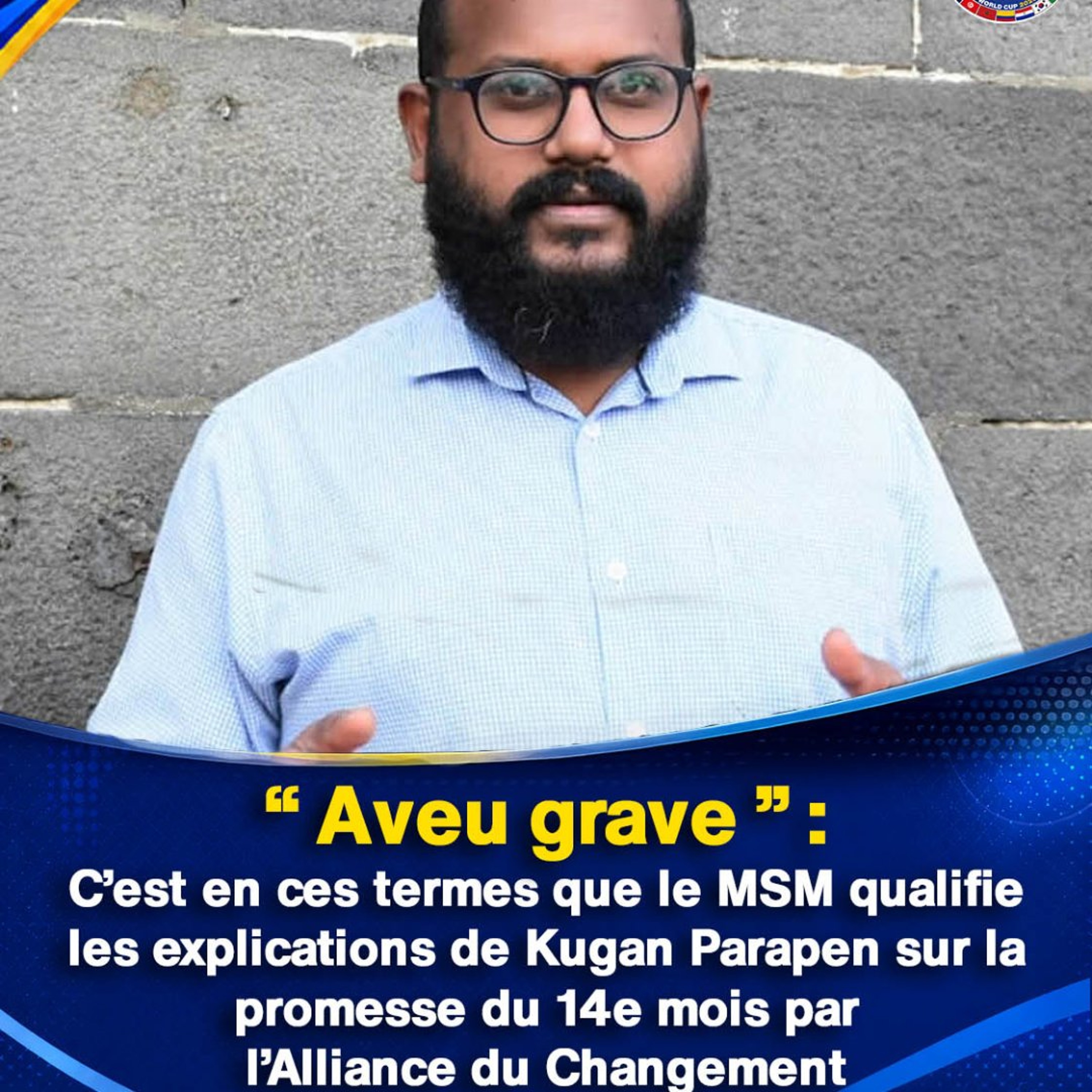 ‘’Aveu grave ‘’ : C’est en ces termes que le MSM qualifie les explications de Kugan Parapen sur la promesse du 14e mois par l’Alliance du Changement
