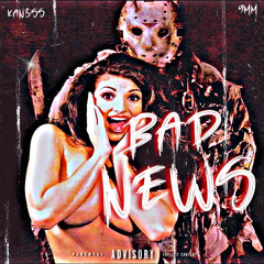 Bad News ft. 9mm ( Prod. YOB )