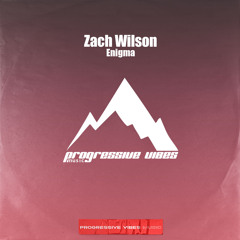 Zach Wilson - Enigma [Progressive Vibes Music - PVM914]