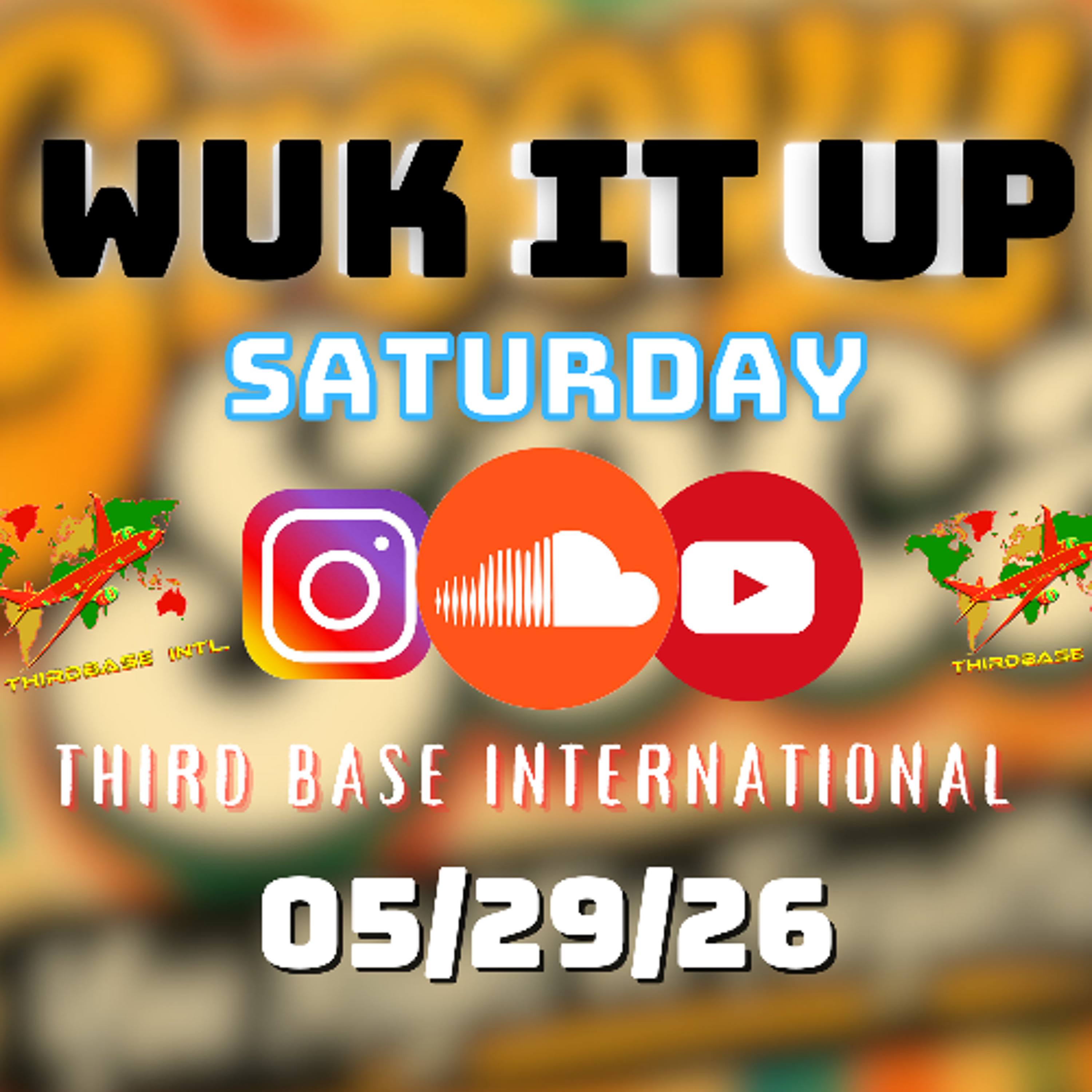WUK IT UP SATURDAY | 05/29/26 | DJ THIRD BASE INTERNATIONAL | EXPLICIT episode artwork