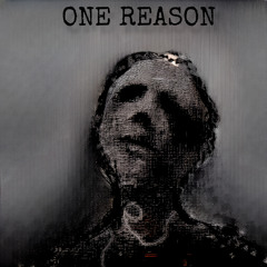 ONE REASON