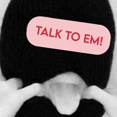 Talk To Em! Part One! - With Kenn DOTT