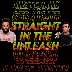 FWI MOOD - STRAIGHT IN THE UNLEASH🍑MISTERHK🍑X🍑DJFAZE🍑
