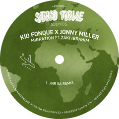 Kid Fonque x Jonny Miller - Migration ft Zaki Ibrahim (Jnr SA Remix)