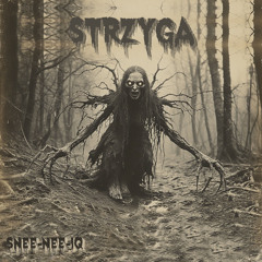 Strzyga - Snee-Nee-Iq