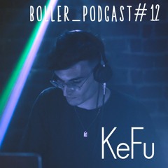 BollerPodcast #12 *Guest* - mixed by KeFu (Berlin)