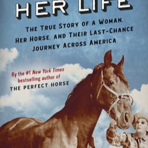Stream +KINDLE%! The Ride of Her Life: The True Story of a Woman, Her ...