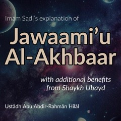 04 - Imam Sadi’s Explanation Of Jawaami’ Al - Akhbaar With Additional Benefits From Shaykh Ubayd