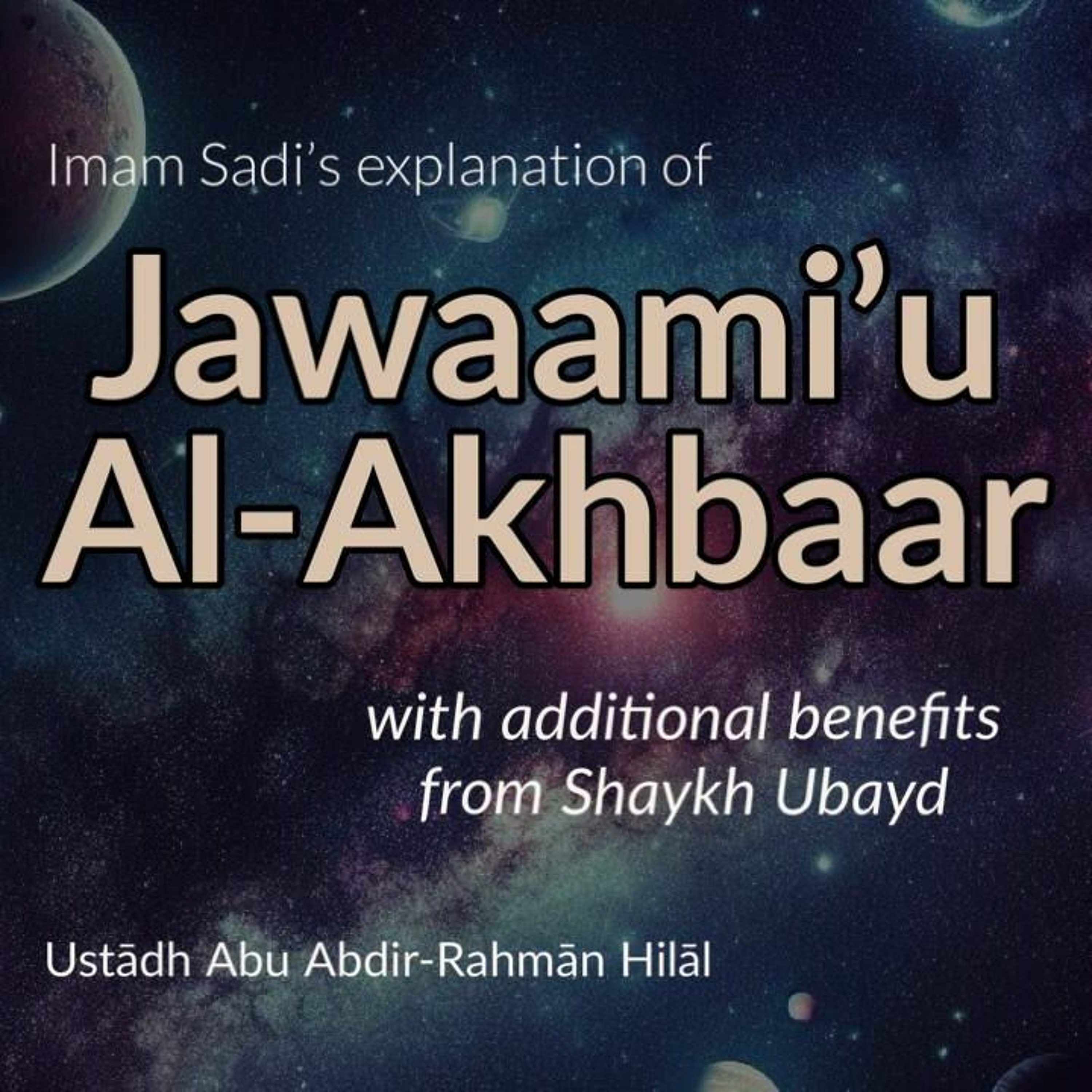 04 - Imam Sadi’s Explanation Of Jawaami’ Al - Akhbaar With Additional Benefits From Shaykh Ubayd episode artwork