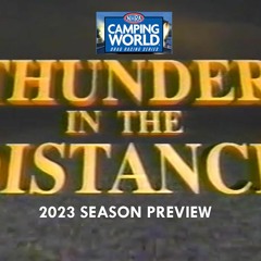 THUNDER IN THE DISTANCE 2023! AN #NHRA CAMPING WORLD SEASON PREVIEW