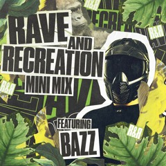 Rave and Rec Mini Mix (Feat. Bazz)