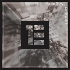 Martin Trevy - Come With Me