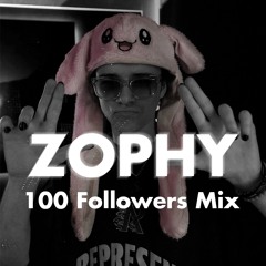 ZOPHY - 100 FOLLOWERS MIX