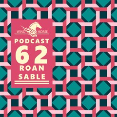 WHR Podcast 62 Ft. Roan Sable