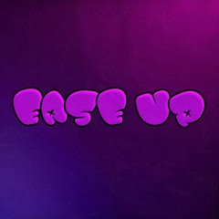 Ease Up FT. P.A.B
