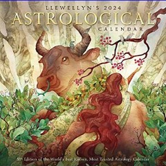 {DOWNLOAD} 💖 Llewellyn's 2024 Astrological Calendar: The World's Best Known, Most Trusted Astrolog