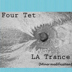 Four Tet - LA Trance (Minor modification)