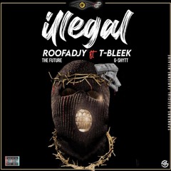 Roofadjy The Future X T-bleek G-shytt [ Illégal ]