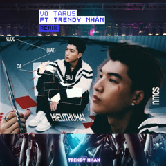HIEUTHUHAI - Nước Mắt Cá Sấu Remix (Vũ Tarus Ft Trendy Nhân Remix)