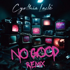 Cynthia Lacle - No Good Remix (Extended Version)