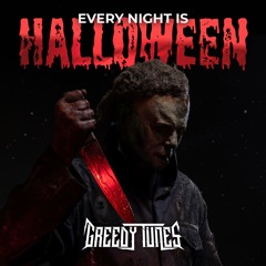 Greedy Tunes - Every Night Is Halloween