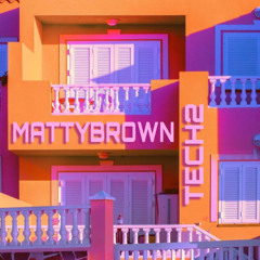 MATTYBROWN - TECH 2