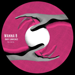 Wanna B - andE (Original Mix) [FREE DL]