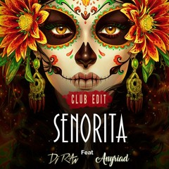 Dj R'AN - SENORITA Feat Anyriad (Club Edit)
