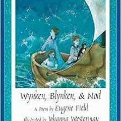 READ EPUB 📁 Wynken, Blynken, & Nod by Eugene Field,Johanna Westerman EPUB KINDLE PDF