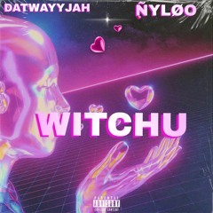 WITCHU (feat. ÑYLØO)