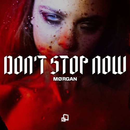 FREE DL | MØRGAN – DON'T STOP NOW