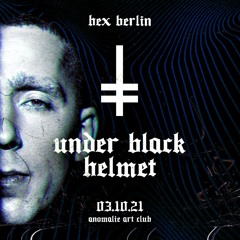 Under Black Helmet @ HEX Berlin w/ Paula Temple, Lorenzo Raganzini, Paolo Ferrara - 03102021