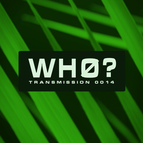 Whø? – Neon Transmission 0014