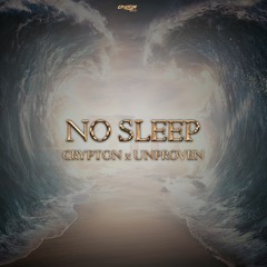 Crypton x Unproven - No Sleep