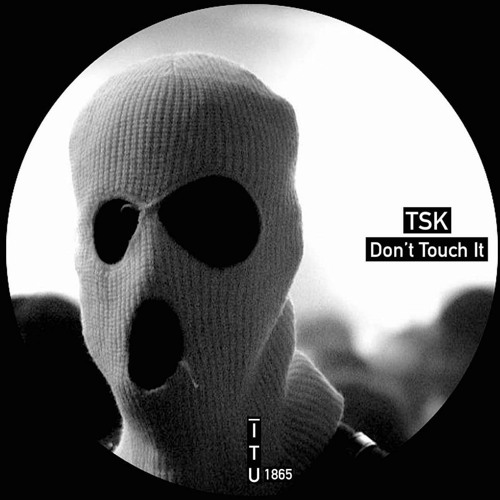 TSK - Don’t Touch It [ITU1865]