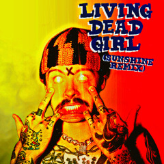 Living Dead Girl (Sunshine Remix)