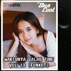 VOL 13 - WAKTUNYA GALAU TIME (KURANG APA AKU X JUJUR RADJA) #FUNKOT HARD 2022 - OKACOOL DJ™
