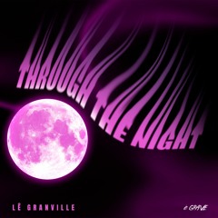 LÊ Granville - Trough The Night