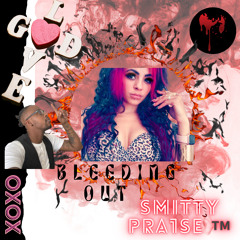 Smitty Pra1se ™️ -Bleeding Out