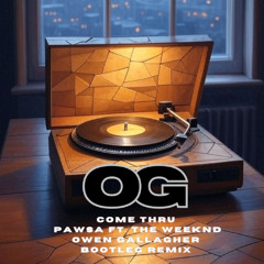 Come Thru - PAWSA ft. The Weeknd - OG Remix
