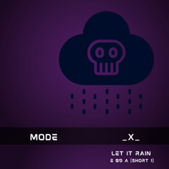 mode x -let it rain E09A [clip 1]