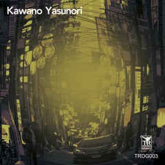 [10th July Release] Kawano Yasunori - Kawano Yasunori  First (TRDG003)