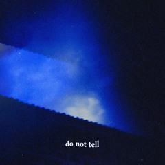 do not tell