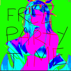 ITS FUCKING FREE PARTY TIME mini mix