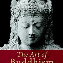 [View] PDF 📝 The Art of Buddhism: An Introduction to Its History and Meaning by  Den