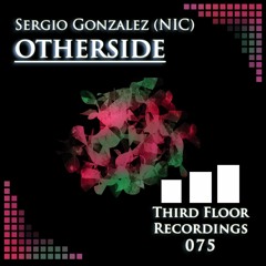 Sergio Gonzalez (NIC)- Otherside (Original Mix) [Third Floor Recordings]