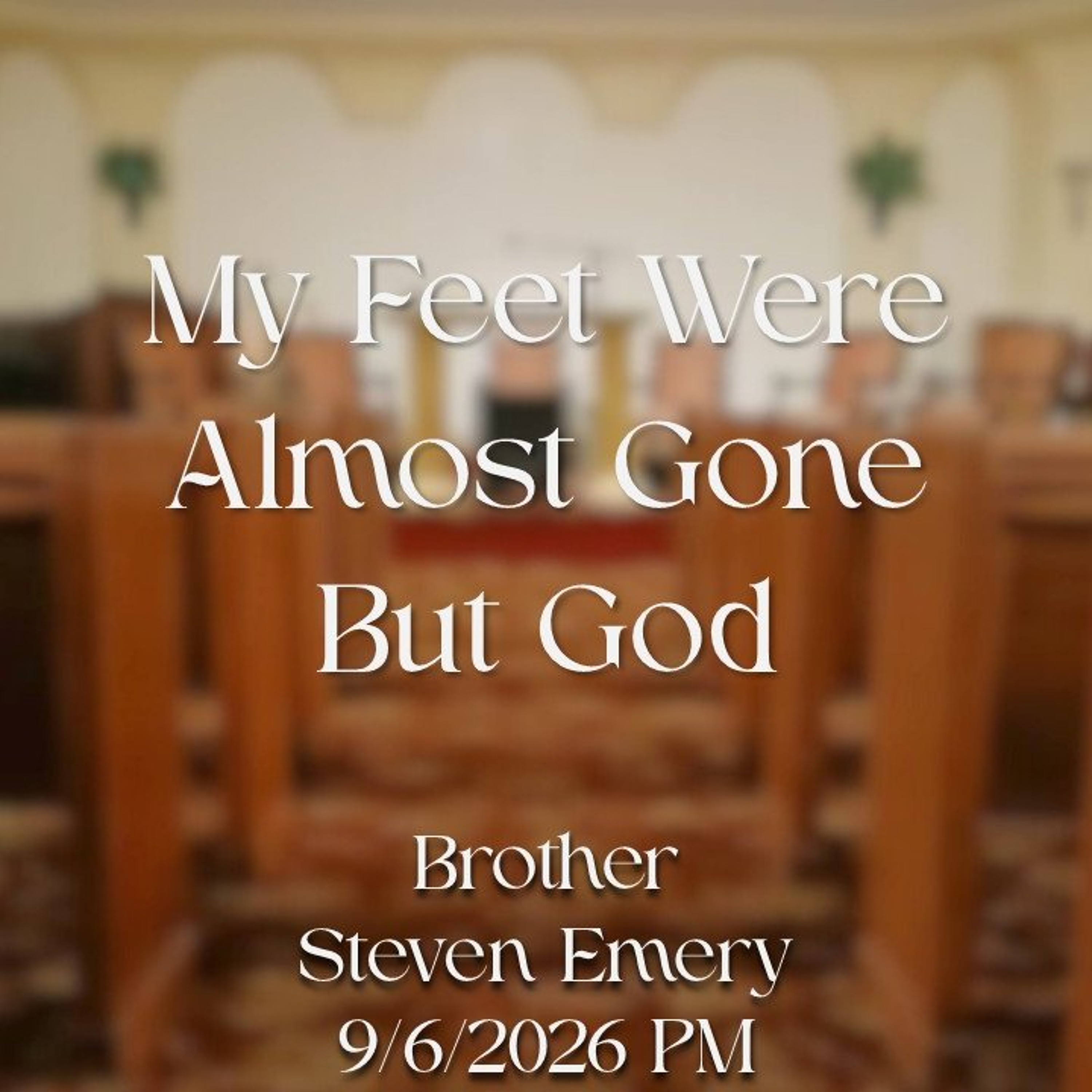 My Feet Were Almost Gone But God