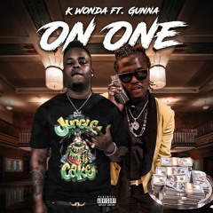 K Wonda - Im On One (feat Gunna)